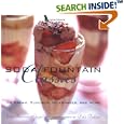 Soda Fountain Classics: Ice Cream, Sundaes, Milkshakes, and More
