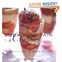 Soda Fountain Classics: Ice Cream, Sundaes, Milkshakes, and More
