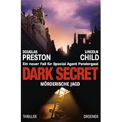 Dark Secret - M�rderische Jagd. Ein neuer Fall f�r Special Agent Pendergast