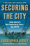 Securing the City: Inside America's Best Counterterror Force--The NYPD