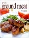 Book Great Ground Meat Recipes (Ultimate Cook Book)