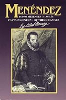 Menendez: Pedro Menendez De Aviles, Captain General of the Ocean Sea