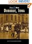 Dubuque,  Iowa   (IA)   (Then and Now)