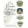 The Primate Anthology: Essays on Primate Behavior, Ecology and Conservation from Natural History