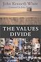 Values Divide: American Politics and Culture in Transition Values Divide: American Politics and Culture in Transition