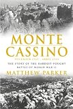 Monte Cassino: The Story of One of the Hardest-fought Battles of World War Two