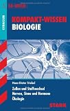 Bild zu: Kompakt-Wissen Gymnasium: Zellen und Stoffwechsel &middot; Nerven, Sinne und Hormone &middot; &Ouml;kologie. G8-Abitur. Kompakt-Wissen Biologie: F&uuml;r alle Bundesl&auml;nder.: ... Nerven, Sinne und Hormone. &Ouml;kologie