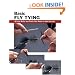 Basic Fly Tying: All the Skills and Tools You Need to Get Started (How To Basics)