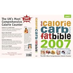 The Calorie, Carb and Fat Bible 2007: The UK's Most Comprehensive Calorie Counter