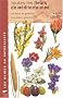 Toutes les fleurs de M�diterran�e : Les fleurs, les gramin�es, les arbres et arbustes