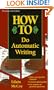 How to Do Automatic Writing (Llewellyn's How to)