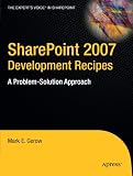 SharePoint 2007 Development Recipes: A Problem-Solution Approach (Expert's Voice in Sharepoint)