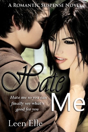 Hate Me (Undeniable love Series #1) by Leen Elle