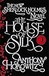 The House of Silk: The New Sherlock Holmes Novel (Sherlock Holmes Novel 1)
