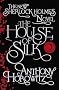 The House of Silk: The New Sherlock Holmes Novel (Sherlock Holmes Novel 1)