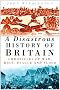 A Disastrous History of Britain: Chronicles of War, Riot, Plague and Flood