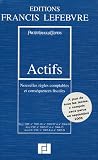 Revue Editions Francis Lefebvre  / Actifs : Nouvelles règles comptables et conséquences fiscales