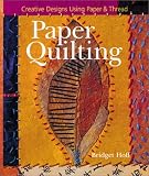 Paper Quilting : Creative Designs Using Paper & Thread