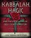 Kabbalah, Magic & the Great Work of Self Transformation: A Complete Course