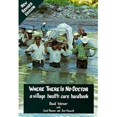Where There Is No Doctor: A Village Health Care Handbook