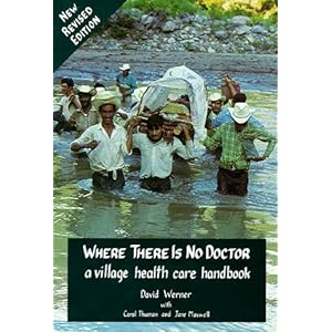 Where There Is No Doctor  - David Werner
