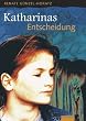Katharinas Entscheidung