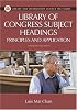 Library of Congress Subject Headings: Principles and Application Fourth Edition (Library and Information Science Text Series)