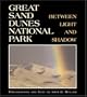 Great Sand Dunes National Park: Between Light and Shadow