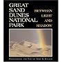 Great Sand Dunes National Park: Between Light And Shadow