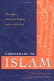 Crossroads to Islam: The Origins of the Arab Religion and the Arab State (Islamic Studies (Amherst, N.Y.).)