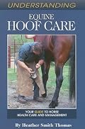 Understanding Equine Hoof Care (Horse Health Care Library)