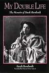 My Double Life: The Memoirs of Sarah Bernhardt (Suny Series, Women Writers in Translation)