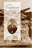 A Confederate Yankee: The Journal of Edward William Drummond, a Confederate Soldier from Maine (Voices of the Civil War Series,)