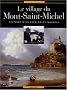 Le village du Mont-Saint-Michel : Histoire d'un patrimoine mondial