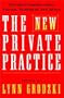 The New Private Practice: Therapist-Coaches Share Stories, Strategies and Advice