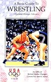 A Basic Guide to Wrestling (Official U.S. Olympic Committee Sports Series)