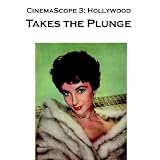 CinemaScope 3: HOLLYWOOD TAKES THE PLUNGE