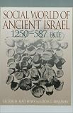 The Social World of Ancient Israel: 1250-587 BCE