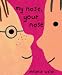 cover of My Nose, Your Nose