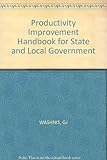 Productivity improvement handbook for state & local government