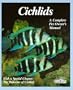 Cichlids: Purchase, Care, Feeding, Diseases, Behavior, and Breeding (Pet Owner's Manual)