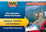 ADAC TourBooks S&uuml;dtirol und Gardasee: Die sch&ouml;nsten Motorrad-Touren: Die sch&ouml;nsten Motorrad-Touren - 16 ausgew&auml;hlte Traumrouten - Frank Klose