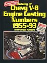 Catalog of Chevy V-8 Engine Casting Numbers, 1955-93, and Stamped Numbers (Cars & Parts Magazine Matching Numbers Series)