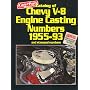 Catalog of Chevy V8 Engine Casting Numbers 1955-93 and Stamped Numbers (Matching Numbers Series)