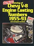 Catalog of Chevy V8 Engine Casting Numbers 1955-93 and Stamped Numbers (Matching Numbers Series)