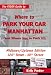 Search : The Feder Guide to Where to Park Your Car in Manhattan (and Where Not to Park It!) - Midtown/Uptown Edition