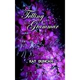 Telling Grammar ~ Kat Duncan