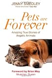 Pets are forever : amazing true stories of angelic animals