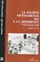 La societe vietnamienne face a la modernite: Le Tonkin de la fin du XIXe siecle a la Seconde Guerre mondiale (Collection Recherches asiatiques) (French Edition)