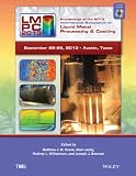 LMPC 2013 : proceedings of the 2013 international symposium on liquid metal processing & casting : held, September 22-25, 2013, AT&T Executive Education & Conference Center, Austin, Texas